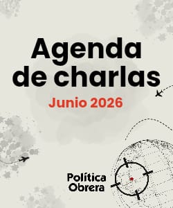 Agenda de charlas de Política Obrera - Junio 2026